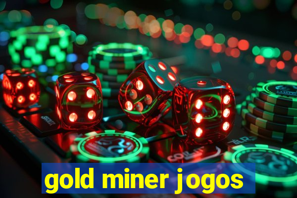 gold miner jogos